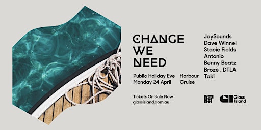 Glass Island - Change We Need - Public Holiday Eve - Monday 24th April primary image