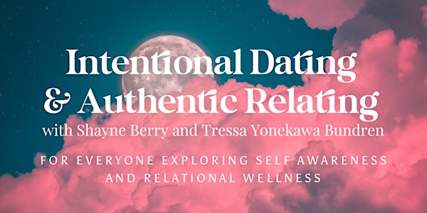 MAY 24th IN PERSON Intentional Dating & Relating- Connect and Belonging