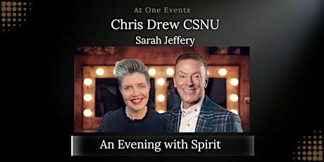 An Evening with Spirit with Chris Drew CSNU and Sarah Jeffery primary image