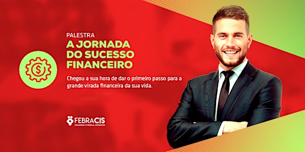 [FORTALEZA/CE] A Jornada do Sucesso Financeiro 18/09