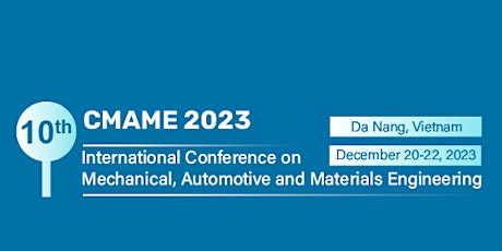 Imagen principal de 10th Intl. Conf. on Mechanical, Automotive and Materials Engineering: CMAME