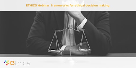 ETHICS WEBINAR: Ethics by design in Decision Making Framework