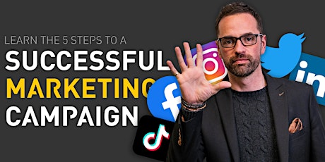 Learn the 5 Steps To A Successful Marketing Campaign - Live Webinar primary image
