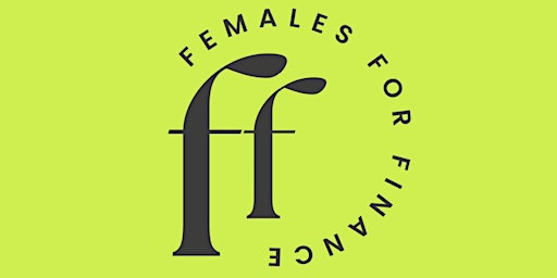 Image principale de FEMALES FOR FINANCE - Networking & Drinks 25.04.24