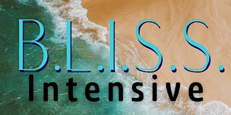 B.L.I.S.S. Intensive Event (3 - hr Deep Dive into Self Discovery)