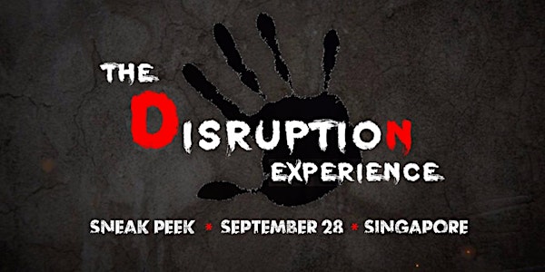 The DISRUPTION Experience "Sneak Peek"