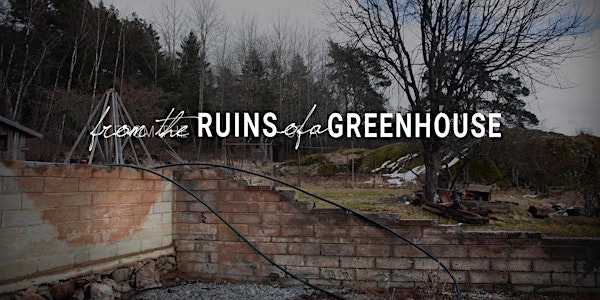 Campfire Stories: From the Ruins of a Greenhouse by Jenkinson & Olsson