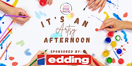 It's an Artsy Afternoon! Presented by Edding