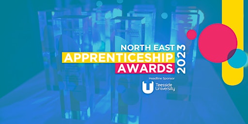 North East Apprenticeship Awards 2023 primary image