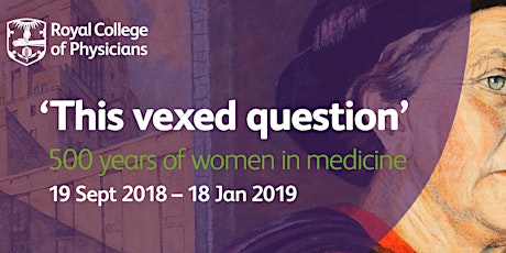 Press preview: This vexed question: 500 years of women in medicine primary image
