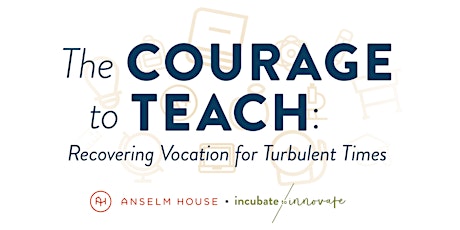 The Courage to Teach: Recovering Vocation for Turbulent Times