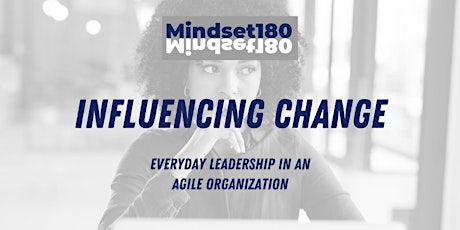 Influencing Change (Everyday Leadership in an Agile Organization)