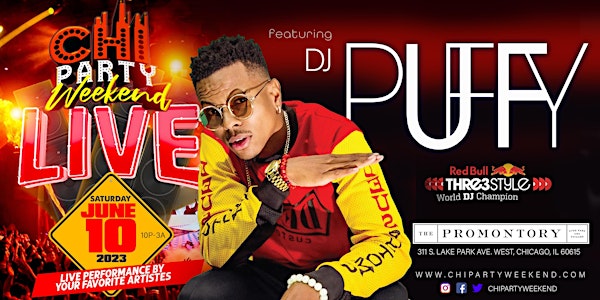 CHI PARTY WEEKEND featuring DJ Puffy & Friends