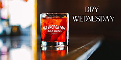 Dry Wednesday at Metropolitan Bar + Kitchen