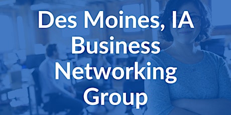 Des Moines Business Networking - Friday Morning