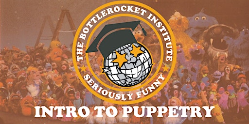 Bottlerocket Institute: INTRO TO PUPPETRY primary image