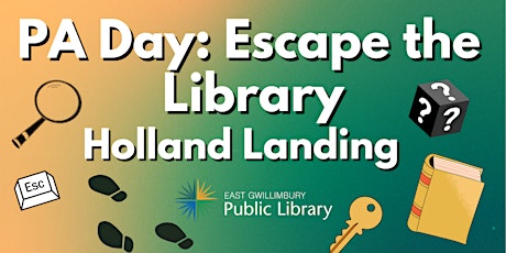 PA Day Escape Room: Escape the Library - Holland Landing Branch