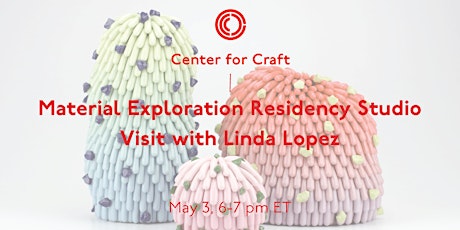 Material Exploration Residency Studio Visit with Linda Lopez