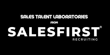 Sales Talent Laboratories: Creating a Masterful Sales Interview Process