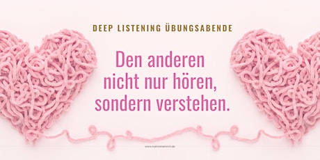 Den anderen nicht nur hören, sondern verstehen - Deep Listening