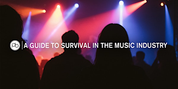 A Guide to Survival in the Music Industry