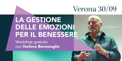 La gestione delle Emozioni per il Benessere - Verona La gestione delle Emozioni per il Benessere - Verona