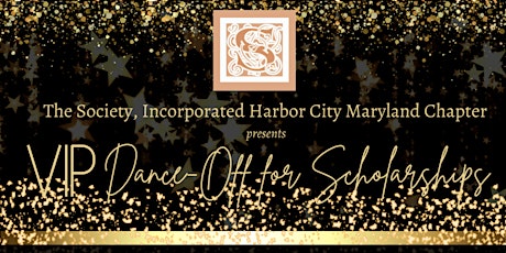 The Society, Inc. Harbor City Maryland, VIP Dance Off for Scholarships