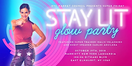 NYC Super Friday's STAY LIT GLOW PARTY with Idalis Velazquez primary image