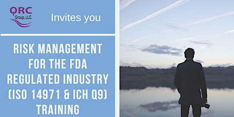 Risk Management for the FDA Regulated Industry (ISO 14971 & ICH Q9) Training