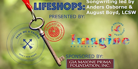Send Me A Friend & Imagine Recovery present Lifeshops: Songwriting led by Anders Osborne & August Boyd, LCSW