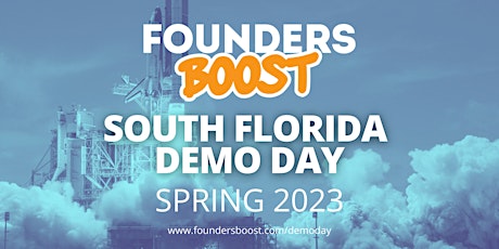 FoundersBoost South Florida - Spring 2023 Demo Day - June 7, 2023