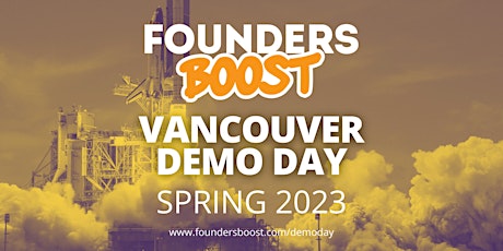 FoundersBoost Vancouver - Spring 2023 Demo Day - June 7, 2023