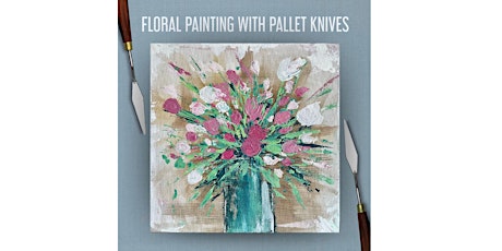 Everlasting Bouquet (Acrylic Pallet Knife Painting workshop)