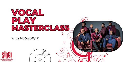 SING! and Learn: Vocal Play Masterclass with Naturally 7 primary image