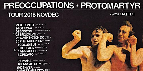Preoccupations and Protomartyr with Rattle @ Thalia Hall