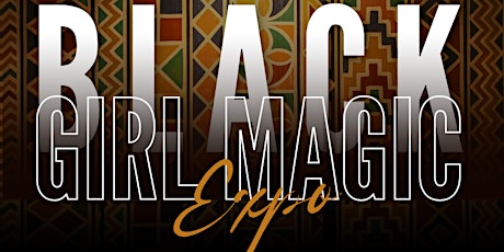 Black Girl Magic Expo & Back To School Fair
