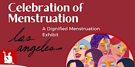 "Celebration of Menstruation" - A Dignified Menstruation Exhibit