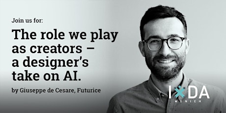 The role we play as creators - a designer’s take on AI with Giuseppe de Cesare primary image