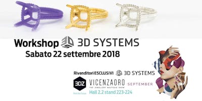 Workshop 3DZ a VicenzaOro: 3D Systems per la gioielleria Workshop 3DZ a VicenzaOro: 3D Systems per la gioielleria