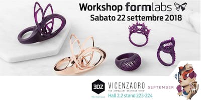 Workshop 3DZ a VicenzaOro: Crea, stampa e fondi con Formlabs Workshop 3DZ a VicenzaOro: Crea, stampa e fondi con Formlabs
