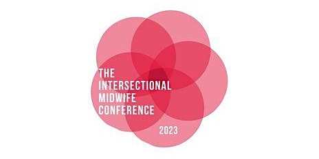 The Intersectional Midwife Conference 2023 primary image