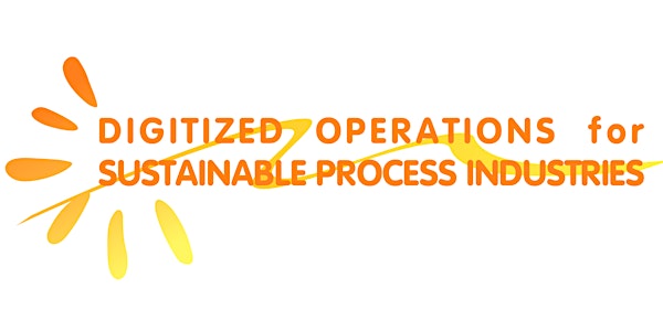 DIGITIZED OPERATIONS for SUSTAINABLE PROCESS INDUSTRIES