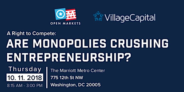 A Right to Compete: Are Monopolies Crushing Entrepreneurship?