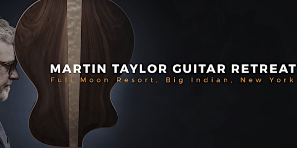 Martin Taylor's NY Guitar Retreat