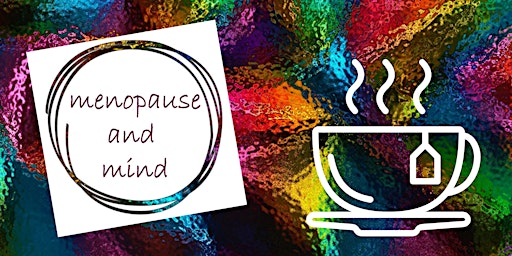 Hauptbild für Menopause and Mind - Online Menopause Care Cafe