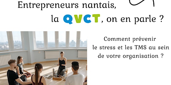 Matinale "Entrepreneurs Nantais, la QVCT on en parle ?