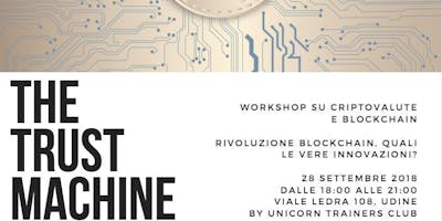 The Trust Machine - Workshop su crittovalute e BlockChain The Trust Machine - Workshop su crittovalute e BlockChain