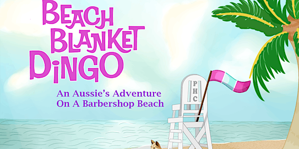 Beach Blanket Dingo: An Aussie's Adventure on a Barbershop Beach