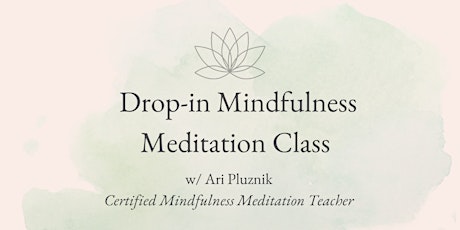 Drop-in Sunday Morning Mindfulness Meditation Class w/ Ari Pluznik primary image