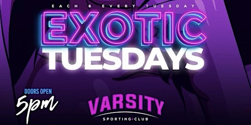 Exotic Tuesdays @ Varsity Sporting Club primary image